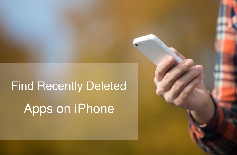 [Find Deleted Apps iPhone] How To Find My Recently Deleted App on