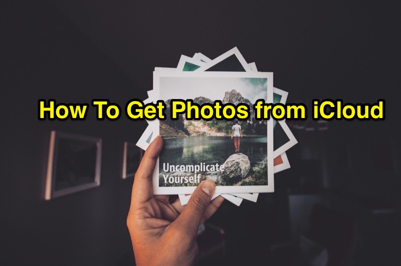 How To Get My Photos from iCloud