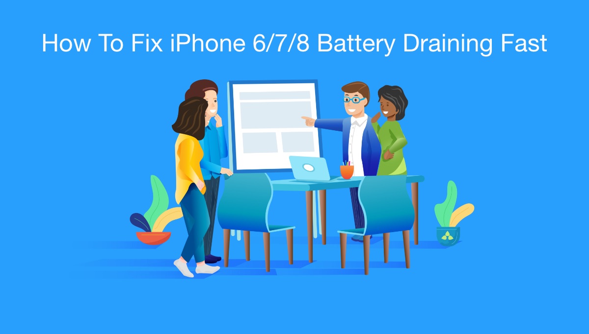 [iPhone 6 Battery Drain] 10 Ways To Fix iPhone 6/7/8 Battery Draining