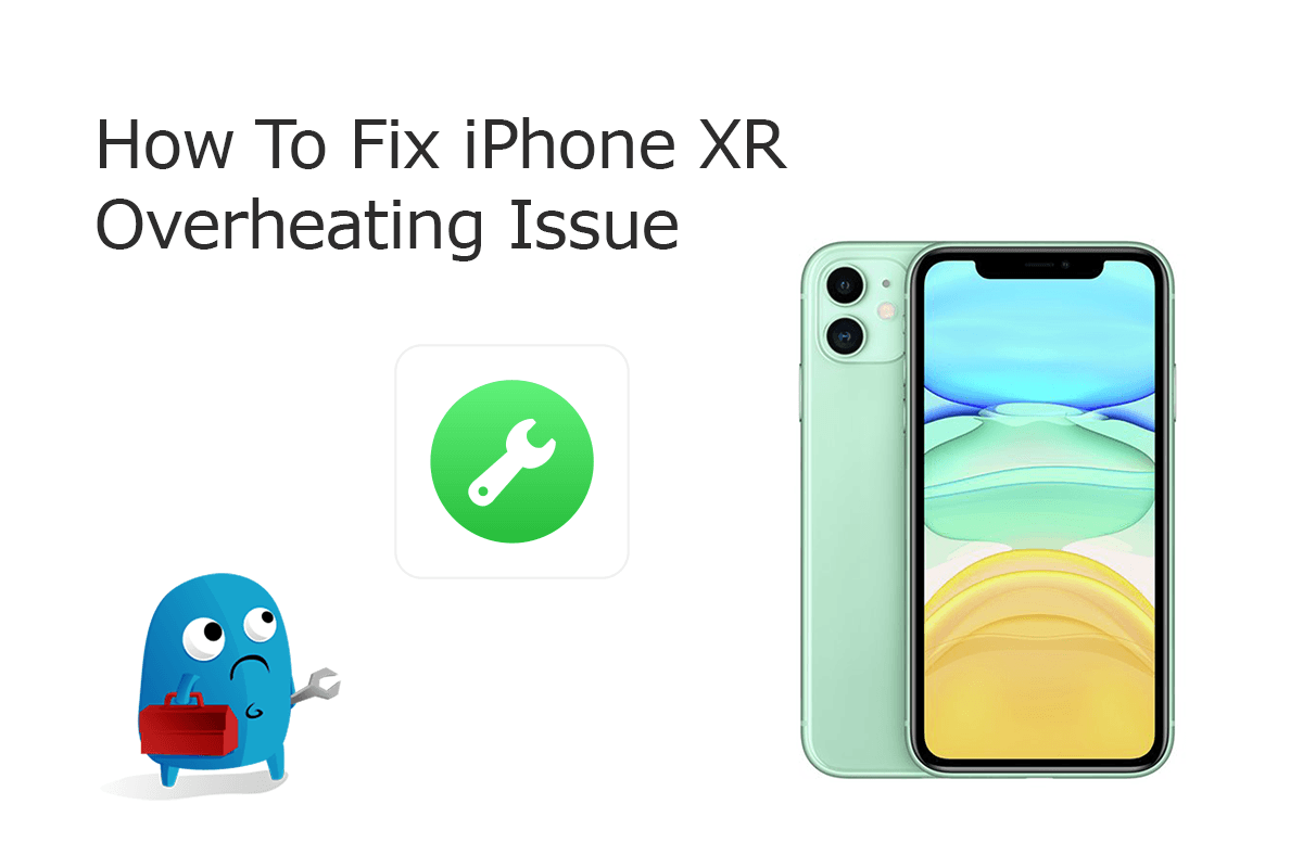 [iPhone XR Overheating Fix] Top 5 Handy Tips On How To Solve iPhone XR