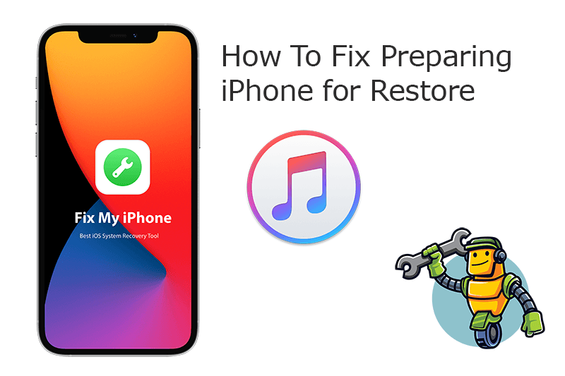 [Preparing iPhone for Restore] How To Fix Preparing iPhone for Restore