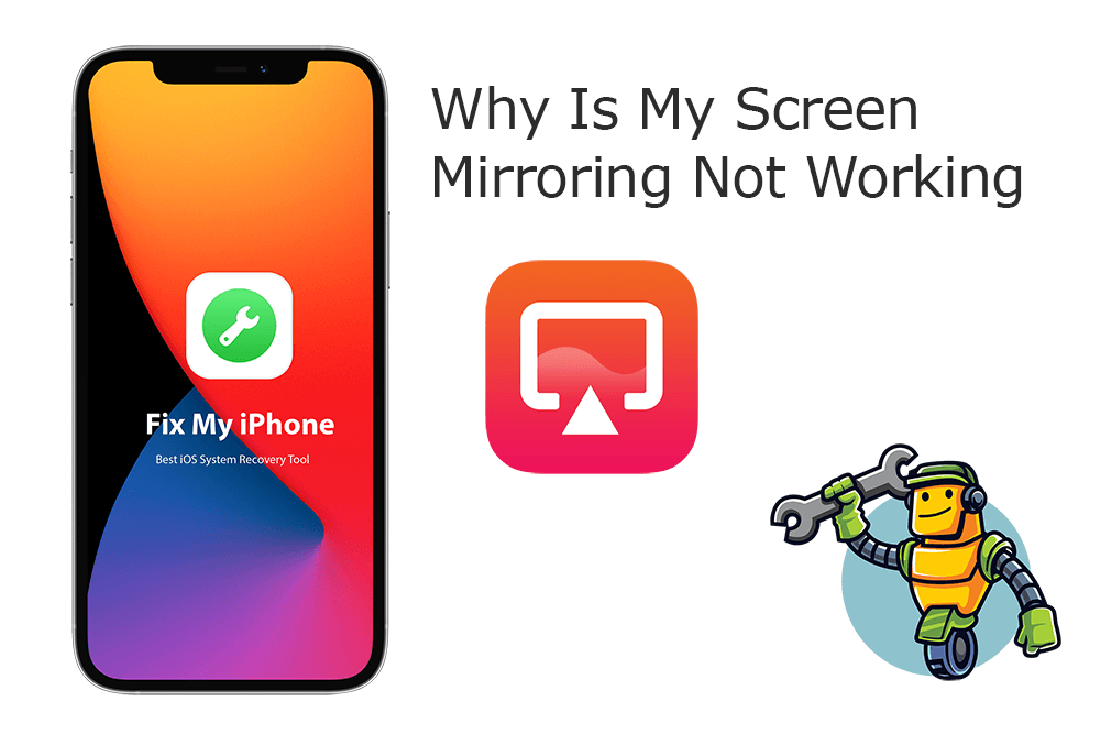 [Screen Mirroring Not Working] Why Is My Screen Mirroring Not Working