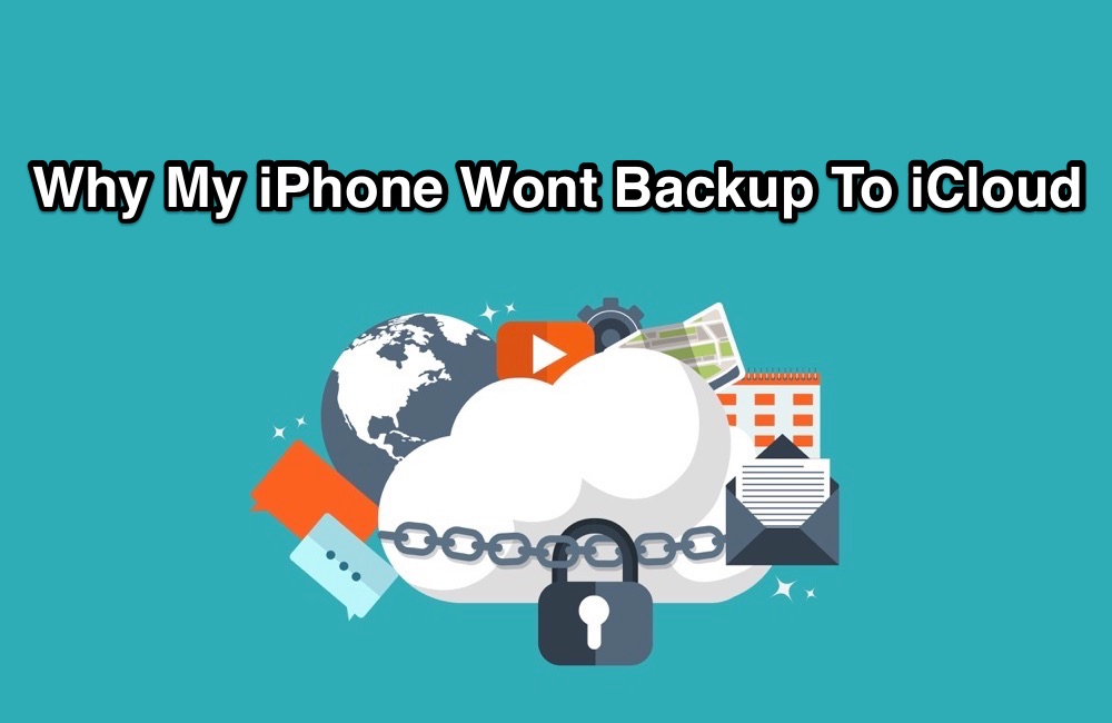 [My iPhone Wont Backup] 6 Quick Tips On Why My iPhone Won't Backup To